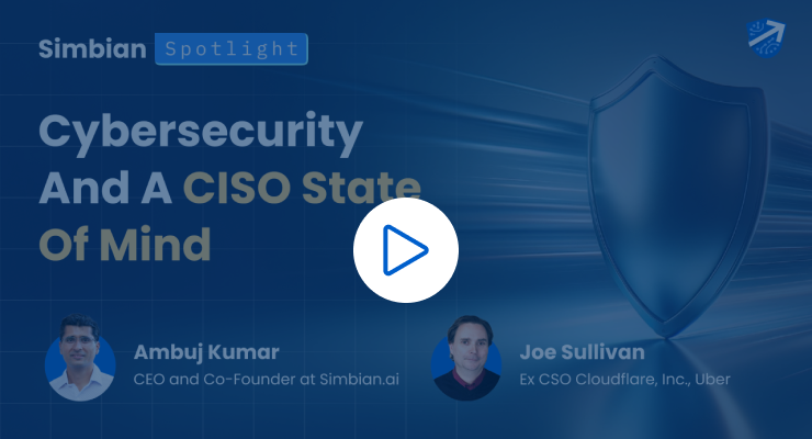 Simbian Spotlight: Deciphering a CISO's state of mind with Joe Sullivan